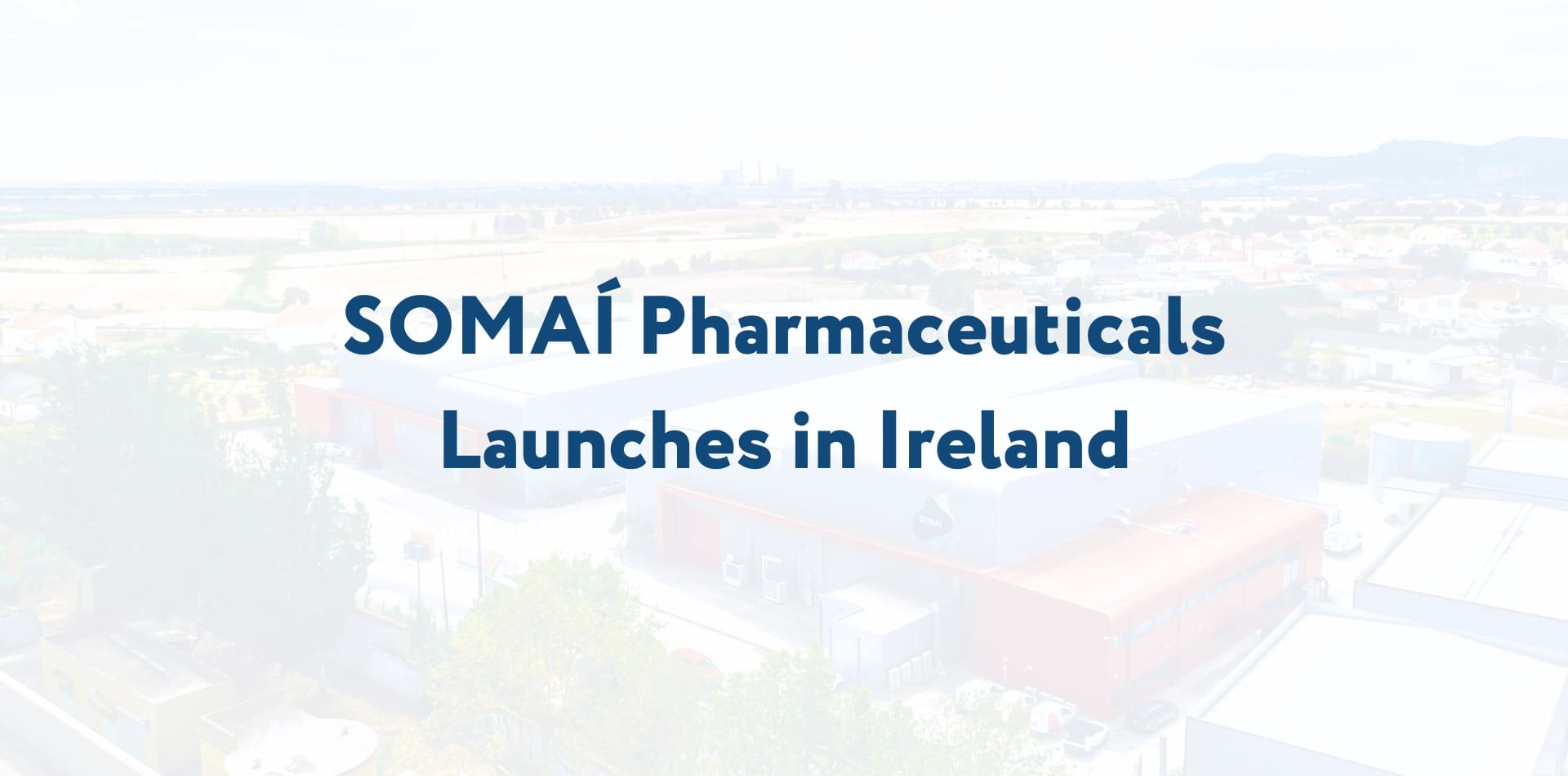 SOMAÍ Pharmaceuticals lancia in Irlanda, offrendo ai pazienti la più ampia gamma di farmaci a base di cannabis